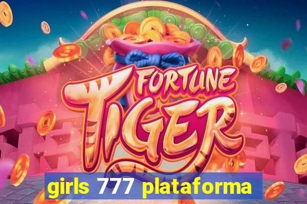 girls 777 plataforma